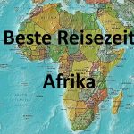 Beste Reisezeit für Länder in Afrika