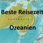 Beste Reisezeit für Länder in Ozeanien und Australien